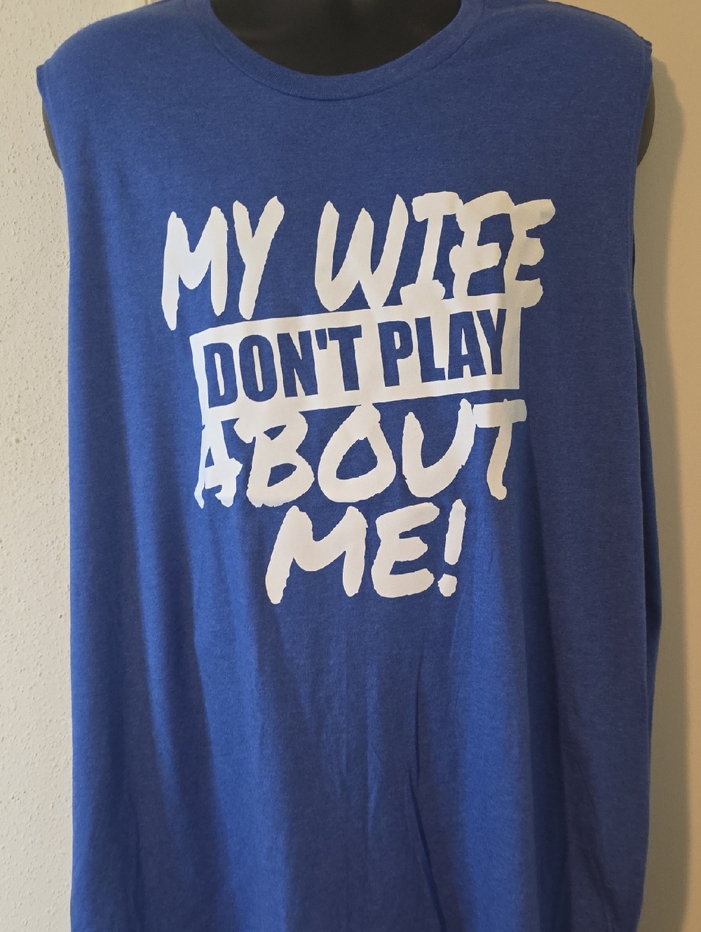 District Men’s Blue Tank Top with White Graphic "My Wife Don't Play About Me!"